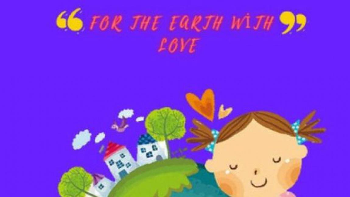  'For The Earth With Love' eTwinning Projesi